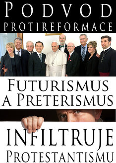 Podvod protireformace: Futurismus a Preterismus infiltruje Protestantismus